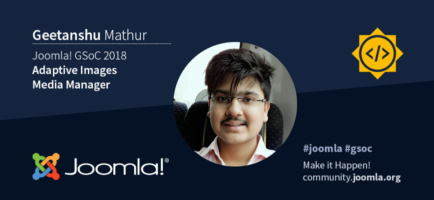 Joomla GSoC 18 with Geetanshu Mathur